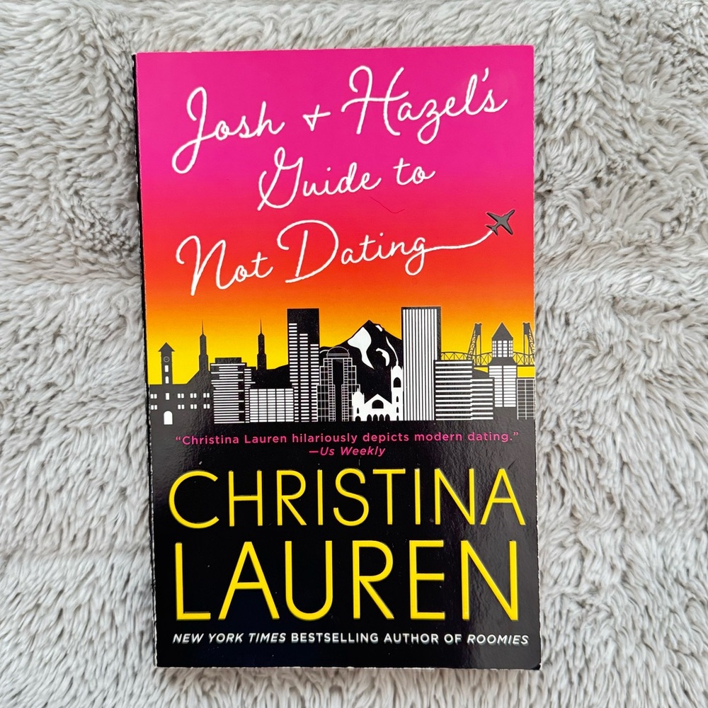 Josh and Hazel's Guide to Not Dating by Christina Lauren